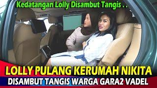 TERKINI! NIKITA MIRZANI AJAK LOLLY PULANG KERUMAH DISAMBUT TANGIS RIBUAN WARGA GARA2 VADEL