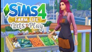 OPENING A FARMERS MARKET! || The Sims 4 Farm Life Lets Play #4