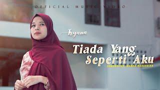 Tryana - Tiada Yang Seperti Aku (Official Music Video)