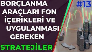 BORÇLANMA ARAÇLARI FONLARI İÇERİKLERİ VE UYGULANMASI GEREKEN STRATEJİLER Yatırım Fonları Eğitimi #13