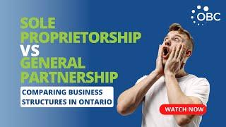 Sole Proprietorship vs General Partnership | Comparing Business Structures in Ontario