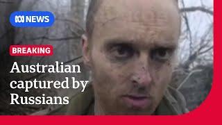 Video of Australian allegedly captured by Russia while fighting for Ukraine | ABC NEWS