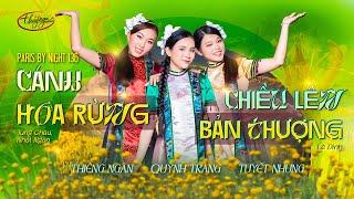 PBN136 | Thiêng Ngân, Phạm Tuyết Nhung, Quỳnh Trang - LK Cánh Hoa Rừng & Chiều Lên Bản Thượng