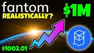 FANTOM (FTM) - COULD $1,002 MAKE YOU A MILLIONAIRE... REALISTICALLY???