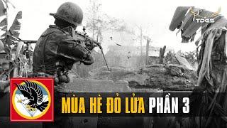 Mùa Hè Đỏ Lửa #3 - Thiên Thần Hạ Chiến | Trận Quảng Trị 1972