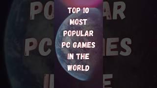 Top 10 Most Popular PC Games In The World | Best Computer Games | #top10 #games #gameshorts