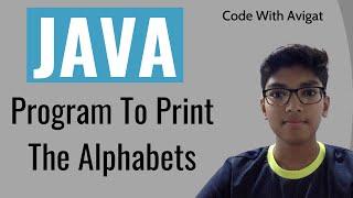 Program To Print The Alphabets | Java Tutorial