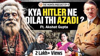 Mythology, Hinduism & Role in Partition | Ft. Akshat Gupta | The Mumta Podcast EP - 11 Jai Mata Di