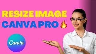 How to Resize Image on Canva Free (Must Watch)