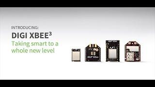 Introducing Digi XBee3 Programmable Modules