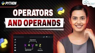 Operators and Operands in Python | Python Programming - Python Full Course For Beginners