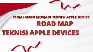 TEKNISI APPLE DEVICES - PERJALANAN MENJADI TEKNISI APPLE DEVICES ( ROAD MAP TEKNISI APPLE DEVICE)