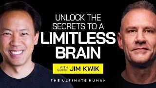A Limitless Mind: Jim Kwiks Secrets to Unlocking Your Brains Potential | The Ultimate Human | Ep. 75