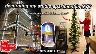 NYC VLOGMAS: decorating my studio apartment for christmas & seeing elf the musical on broadway !!