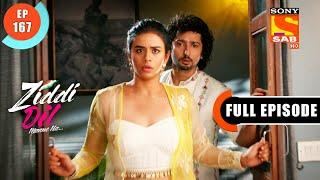 Balli Tries To Amuse Monami - Ziddi Dil Maane Na - Ep 167 - Full Episode - 18 March 2022