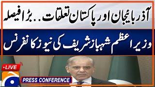 LIVE : PM Shehbaz Sharif And President of Azerbaijan Press Conference | Geo News