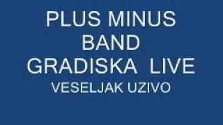 PLUS MINUS BAND GRADISKA  VESELJAK