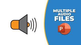 How to put multiple audio files in PowerPoint