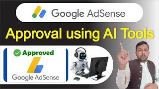 Google AdSense Approval with AI Content || Google AdSense Approval with AI Tools