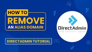 How to Remove an Alias Domain in DirectAdmin - Step-by-Step Guide