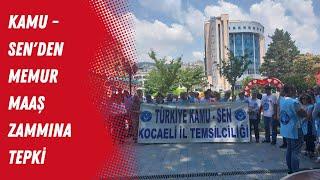 KAMU - SEN'DEN MEMUR MAAŞ ZAMMINA TEPKİ