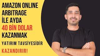 Amazon'da Online Arbitrage Yaparak Ayda 40 BİN DOLAR Kazanmak!