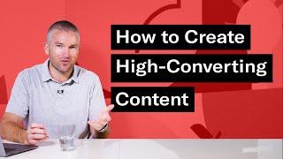 How to Create High-Converting Content