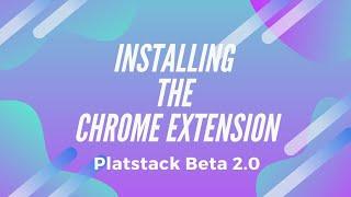 Installing Chrome Extension (Platstack Beta 2.0)