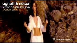 Agnelli and Nelson, Alex Gold classic remix "Everyday 2002"