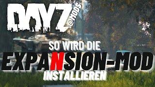 DayZ Expansion-Mod einfach & schnell installieren - Deutsch ⭐ 99DEZIBEL-TUTORIAL ⭐