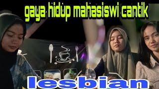 #mahasiswi : gaya hidup mahasiswi cantik , lesbian ( suka sesama jenis )