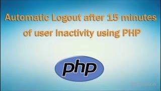 Automatic Logout after 15 minutes of user Inactivity using PHP
