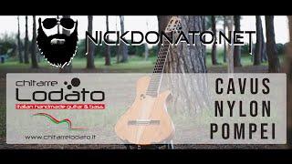Chitarre Lodato - Cavus Nylon Pompei (with Nick Di Donato and Headrush)