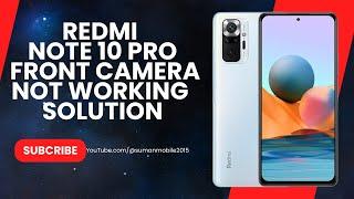 Redmi Note 10 Pro Front Camera Problem Solution by Suman Mobile