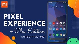 Pixel Experience PLUS EDITION for Redmi K20/Mi9T | Stable + Smooth  | How To Install | Latest 2020