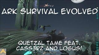 ARK: Survival Evolved S01E02 Quetzal Tame! Feat. Cass3rz And Logus!