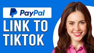 How To Link PayPal To Tiktok (How To Connect PayPal To TikTok To Cash In Your Coins)