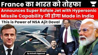 France to build new Rafale F5 fighter jet with Hypersonic Missile jet in India. Power of Ajit Doval