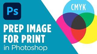 Prepare an image for print in Adobe Photoshop - Graphic Design tutorial - Convert to CMYK 300 DPI