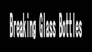 Breaking Glass Bottles Sound Effects