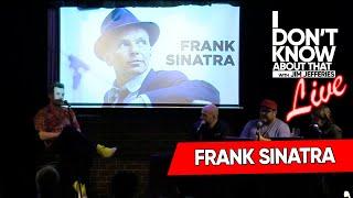 Frank Sinatra Almost Died At Birth??? (LIVE) | I Don't Know About That with Jim Jefferies #196