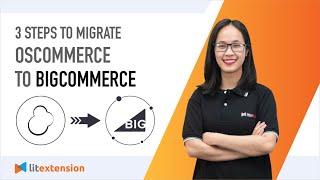 How to Migrate osCommerce to BigCommerce (2023 Complete Guide)