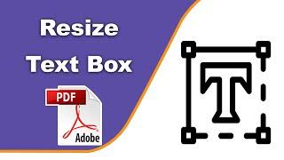 How to resize text boxes in pdf (Prepare Form) using Adobe Acrobat Pro DC