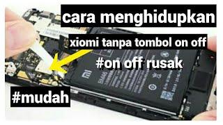 cara menghidupkan hp xiomi tanpa tombol on off..mudah