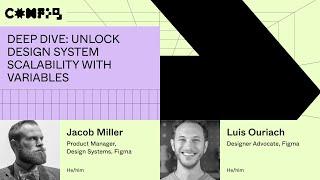 Deep Dive: unlock design system scalability with variables - Luis Ouriach, Jacob Miller(Config 2023)