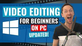 Video Editing for BEGINNERS on WINDOWS PC Updated Tutorial!