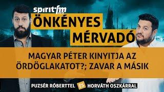 Magyar Péter kinyitja az ördöglakatot?; Zavar a másik ember - Önkényes Mérvadó 2024#615