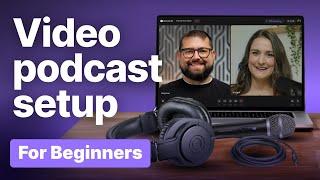 Best Video Podcast Setup For Beginners (Computer, Mobile)