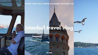 istanbul travel vlog  bosphorus tour, summer camp, foos, night skincare routine ft. yesstyle