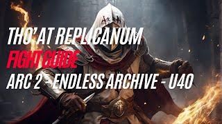 Arc 2 Tho'at Replicanum Combat Strategy In Infinite Archive